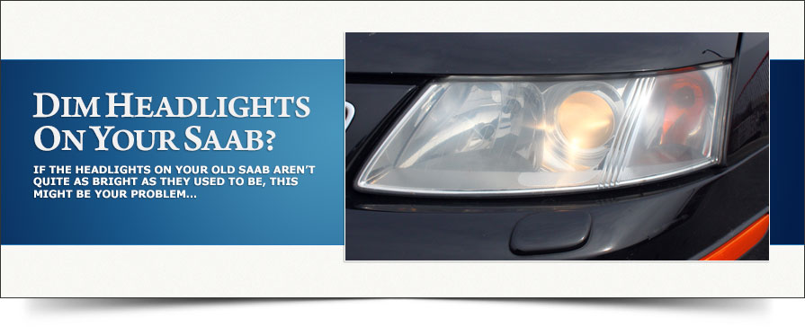 Dim Headlights On Your Saab